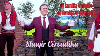 Shaqir CërvadikuOJ FAMILJA E NUSËS OJ FAMILJA E DHANDRRITOfficial video [upl. by Metcalf]