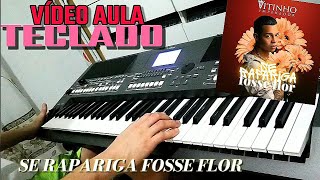 quotvídeo aulaquot SE RAPARIGA FOSSE FLOR  VITINHO IMPERADOR Tutorial NO PSR S670 [upl. by Farrell]