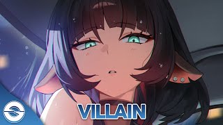 Nightcore  Villain Lyrics [upl. by Notsecnirp246]