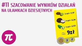 Szacowanie wyników działań na ułamkach dziesiętnych 11  Działania na liczbach dziesiętnych 2 [upl. by Westbrook]