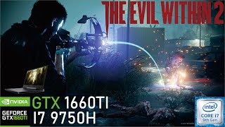 The Evil Within 2  GTX 1660TI Laptop  I7 9750H  16GB RAM  All Settings Tested 1080p [upl. by Ariaic482]