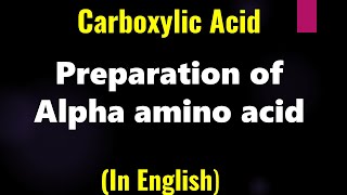 Carboxylic Acid  Preparation of Alpha amino acid  Lecture [upl. by Di]