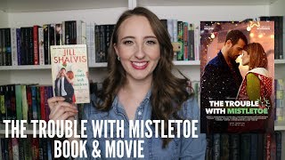 THE TROUBLE WITH MISTLETOE BOOK amp MOVIE REVIEW [upl. by Tarabar]