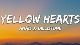 anaïs x Dillistone  Yellow Hearts Lyrics 7clouds Release [upl. by Sihtnyc]