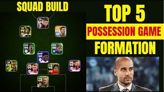 TOP 5 BEST  Pep Guardiola  POSSESSION GAME FORMATIONS IN EFootball 2024 Mobile  Efootball 2024 [upl. by Gnohp]