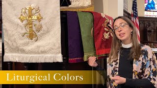 Liturgical Colors — Rectors Message [upl. by Ecirtael]