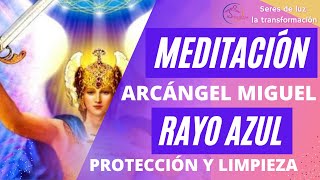 🧘‍♀️MEDITACIÓN CON ARCANGEL MIGUEL😇 Rayo azul protección y limpieza energética con Arcángel Miguel✨ [upl. by Fenton642]