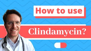 How and When to use Clindamycin Cleocin Dalacin and Clinacin  Doctor Explains [upl. by Sicnarf]