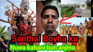 santhal Boyha ku nuwa kahani bun anjma dibi mila riyak kahani [upl. by Orling575]