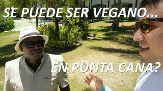 Se puede ser vegano en un All Inclusive en Punta Cana [upl. by Ataga]