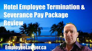 Hotel Employee Importance of Termination amp Severance Pay Package Review [upl. by Ulund518]