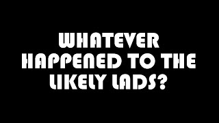 Whatever Happened to the Likely Lads Title Song Restored [upl. by Clougher]