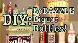 DIY BeDAZZLE Liquor Bottles [upl. by Cordey]