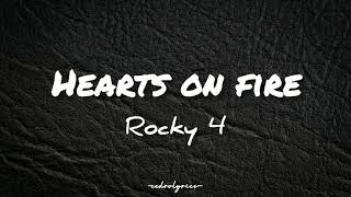 Hearts on fire  Rocky IV  Lyrics 🎵 [upl. by Chiang794]