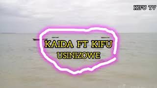 KAIDA FT KIFU  USINIZOWE [upl. by Alatea]