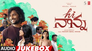 Hi Nanna Official Telugu Jukebox  Nani Mrunal Thakur Baby Kiara  Hesham Abdul Wahab  Shouryuv [upl. by Ilak49]