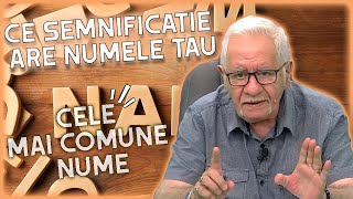 Ce semnificație are numele tău Mihai Voropchievici vorbește despre cele mai comune prenume [upl. by Ydnys]