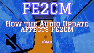 Heres how the 2022 Audio Update affects music in FE2CM [upl. by Leinad]