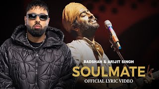 Badshah X Arijit Singh  Soulmate Official Lyric Video  EK THA RAJA [upl. by Bonucci121]