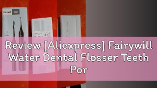 Review Aliexpress Fairywill Water Dental Flosser Teeth Portable Cordless USB Oral Irrigator Clean [upl. by Ditter]