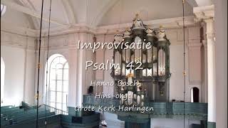 Hanno Bosch  Improvisatie Psalm 42  orgel Grote Kerk Harlingen [upl. by Esertap]