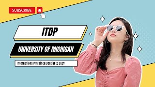 How to Succeed in ITDP Program at University of Michigan as an Internationally Trained Dentist [upl. by Nitsew]