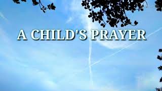 A Childs Prayer Lyrics [upl. by Pembroke]