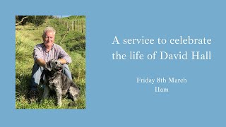 A service to celebrate the life of David Hall [upl. by Kcirttap]