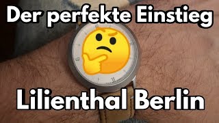 Die Lilienthal Berlin Zeitgeist Automatik Uhr  der perfekte Einstieg [upl. by Lamond]