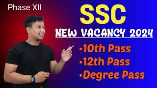 SSC New Vacancy 2024  10th Pass 12th Pass amp Degree 2049 Posts  SSC Phase 12 Recruitment 2024 [upl. by Corso712]