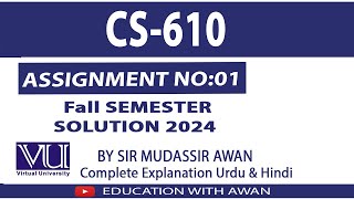 CS610 Fall Semester Assignment 1 Solution 2024  Solution BY EDUCATION WITH AWAN [upl. by Giacinta90]