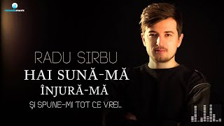 Radu Sirbu  Hai SunăMă Înjurămă [upl. by Ariajay718]