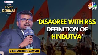 News18 Rising Bharat 2024  Disagree with RSS definition of Hindutva Says Lawyer Sai Deepak  N18V [upl. by Wolgast]