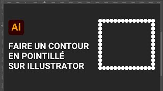 Comment faire un contour en pointillé sur Illustrator [upl. by Adali397]