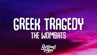 The Wombats  Greek Tragedy Lyrics [upl. by Eiba552]