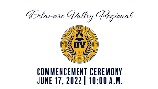 Delaware Valley Regional HS Commencement Ceremony  June 17 2022  1000am [upl. by Agn]