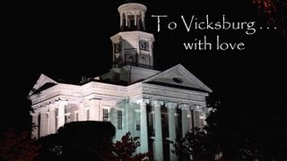 To Vicksburg with love [upl. by Rafa684]