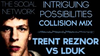 The Social Network  Trent Reznor vs LDUK  Intriguing Possibilities [upl. by Madge]