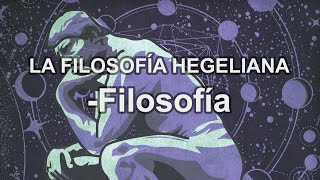 Hegel La filosofía hegeliana  Filosofía  Educatina [upl. by Godric]