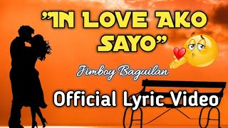 quot𝙄𝙉 𝙇𝙊𝙑𝙀 𝘼𝙆𝙊 𝙎𝘼𝙔𝙊quot  Jimboy Original Song Composed by Nyt Lumenda  𝐎𝐟𝐟𝐢𝐜𝐢𝐚𝐥 𝐋𝐲𝐫𝐢𝐜 𝐕𝐢𝐝𝐞𝐨 [upl. by Dinse]