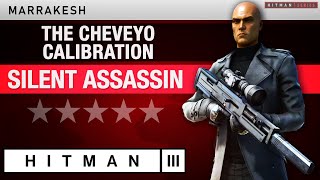 HITMAN 3 Marrakesh  quotThe Cheveyo Calibrationquot Escalation  All levels Silent Assassin Rating [upl. by Palladin]