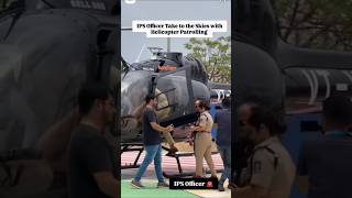 IPS officer patroling 🎉💐🌱🌹🤍 on the helicopter 🚁🚁🚁ipsofficer ipsofficerupsc ipsofficers ipsoffice [upl. by Doran]