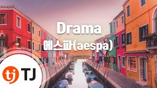 TJ노래방 Drama  에스파aespa  TJ Karaoke [upl. by Akemed471]