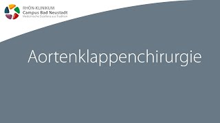 Aortenklappenchirurgie  Infofilme zur HerzOP  RHÖNKLINIKUM Campus Bad Neustadt [upl. by Cadmarr378]