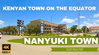 Nanyuki Town Walking Tour  Nanyuki Mwisho Wa Reli  4K  HDR [upl. by Caleb]