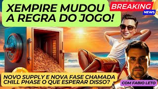 X EMPIRE MUDOU A REGRA DO JOGO NOVO SUPLLY NOVA FASE CHAMADA CHILL PHASE O QUE ESPERAR DISSO [upl. by Ycart]