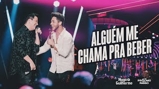 Hugo e Guilherme  Alguém Me Chama Pra Beber  DVD Próximo Passo [upl. by Palestine]