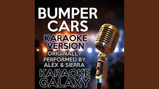 Bumper Cars Karaoke Instrumental Version Originally Performed By Alex amp Sierra [upl. by Bonner]