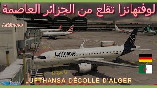 LUFTHANSA DÉCOLLE DALGER │ لوفتهانزا تقلع من الجزائر العاصمة [upl. by Al]