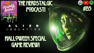 Nerdstalgic MainQuest Ep 135 Alien Isolation 2014 Game Review  Halloween Special 👻🎃 [upl. by Aihsemaj]